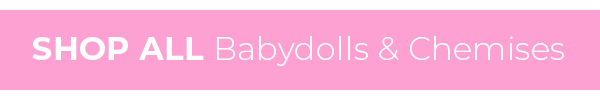 Shop Babydolls & Chemises